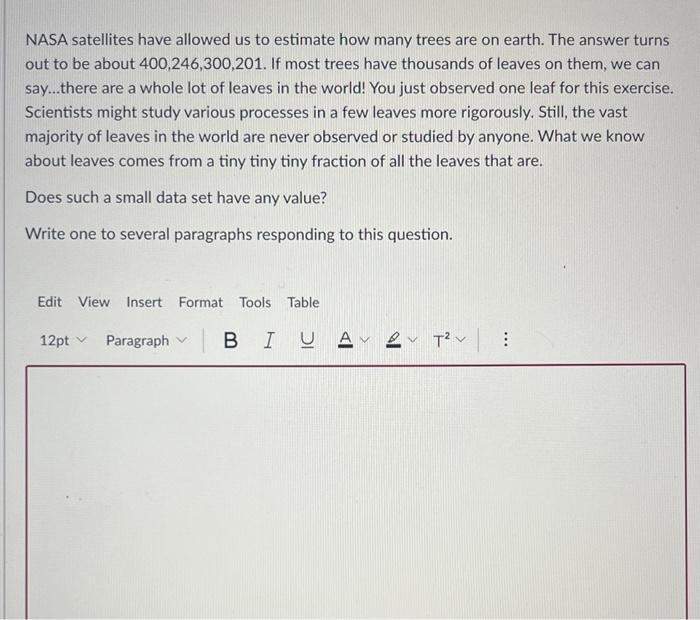 NASA satellites have allowed us to estimate how many trees are on earth. The answer turns out to be about \( 400,246,300,201 