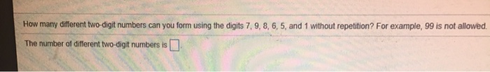 Solved How many different two-digit numbers can you form | Chegg.com