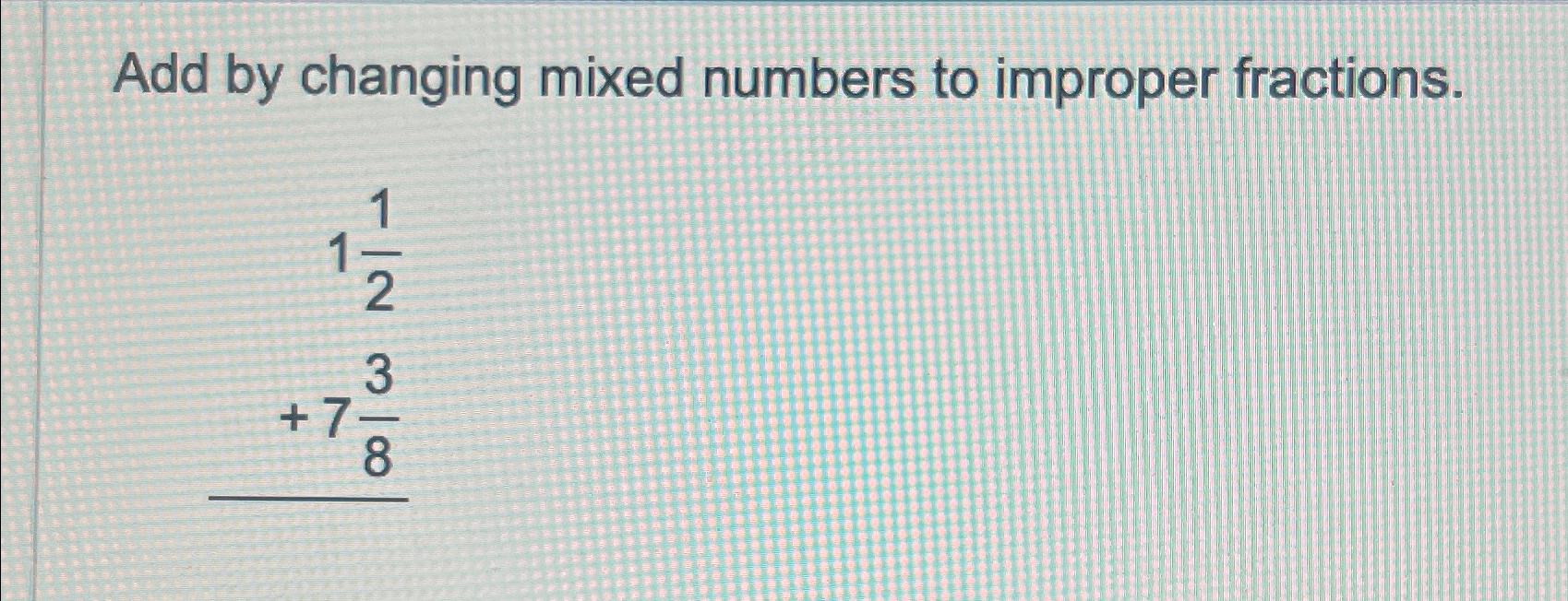Solved Add by changing mixed numbers to improper | Chegg.com