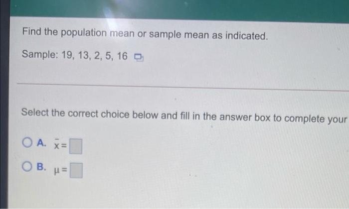 solved-find-the-population-mean-or-sample-mean-as-indicated-chegg