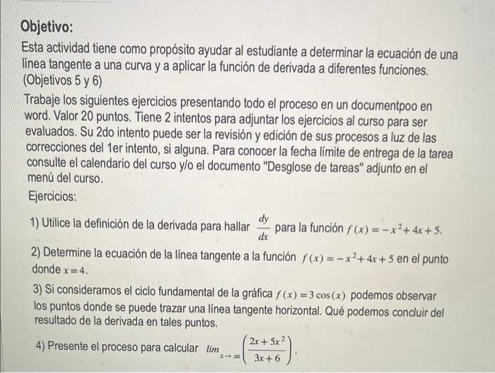 Objetivo: Esta actividad tiene como propósito ayudar al estudiante a determinar la ecuación de una línea tangente a una curva