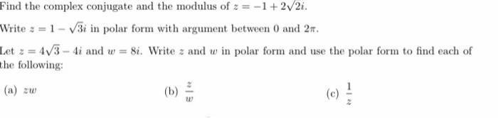 Solved Find the complex conjugate and the modulus of z = | Chegg.com
