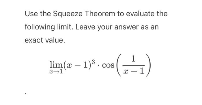 Solved Use the Squeeze Theorem to evaluate the following | Chegg.com