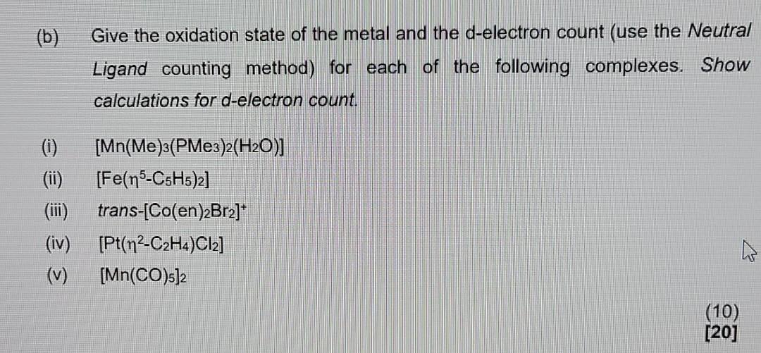 Solved b Give the oxidation state of the metal and the Chegg