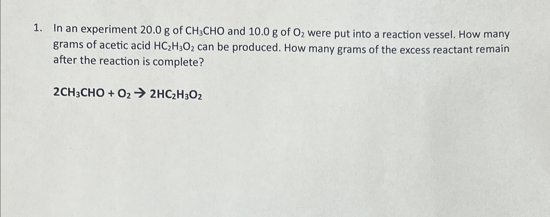 Solved In an experiment 20.0g ﻿of CH3CHO and 10.0g ﻿of O2 | Chegg.com