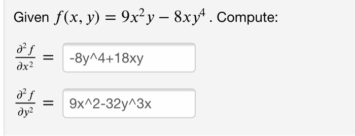 Solved Given F(x, Y) = 9x2y 8xyt. Compute 07 = 8y^4+1
