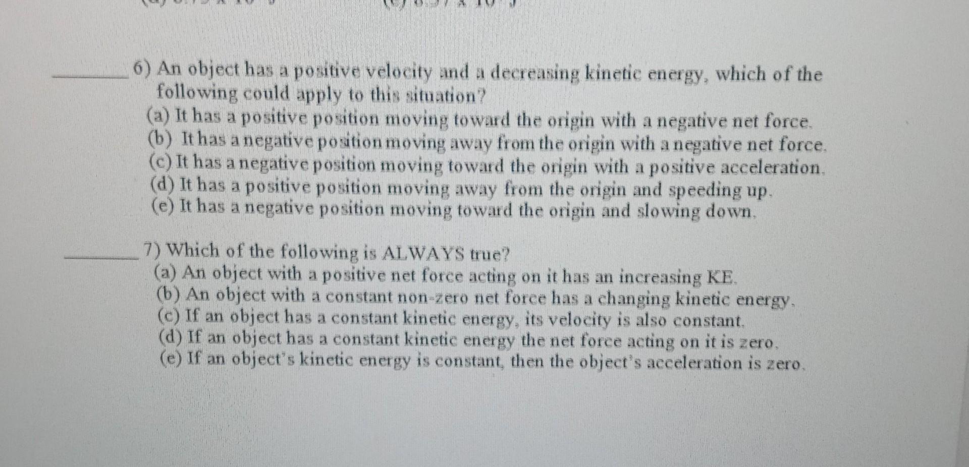 Solved 6 An Object Has A Positive Velocity And A Decreasing Chegg Com