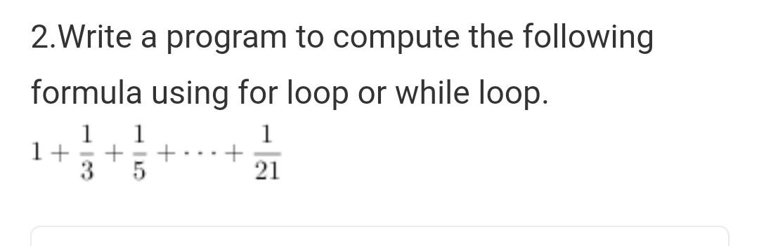 Solved 2.Write a program to compute the following formula | Chegg.com