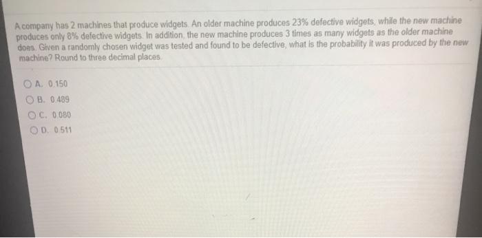 Solved A Company Has 2 Machines That Produce Widgets. An | Chegg.com