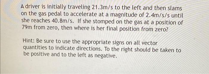 Solved A Driver Is Initially Traveling 21.3 M/s To The Left | Chegg.com