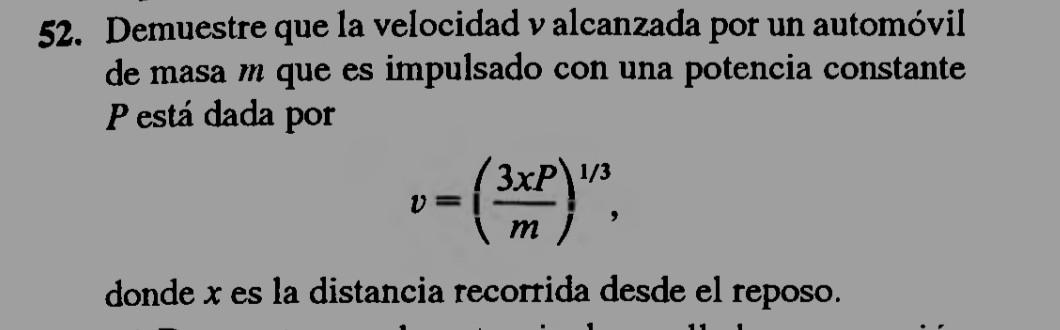 2. Demuestre que la velocidad \( v \) alcanzada por un automóvil de masa \( m \) que es impulsado con una potencia constante