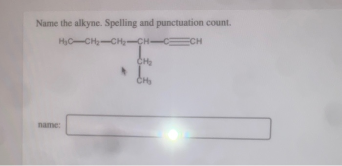 Solved Name The Alkyne Spelling And Punctuation Count