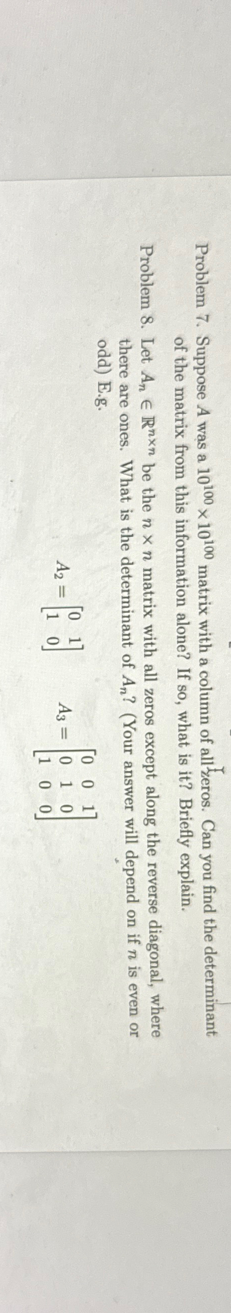 Solved Problem 7. ﻿Suppose A was a 10100×10100 ﻿matrix with | Chegg.com