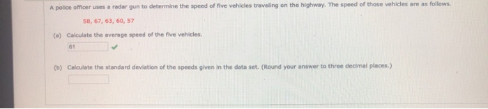 Solved A police officer uses a radar gun to determine the | Chegg.com