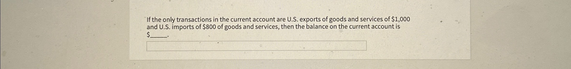 Solved If the only transactions in the current account are | Chegg.com