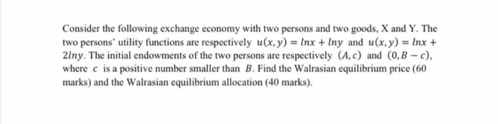 Solved Consider The Following Exchange Economy With Two | Chegg.com