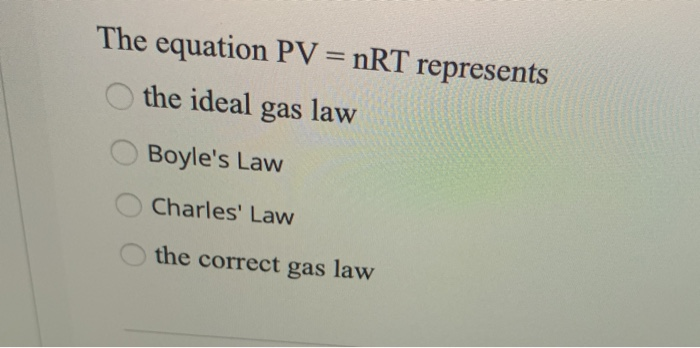 Solved The equation PV = nRT represents the ideal gas law | Chegg.com