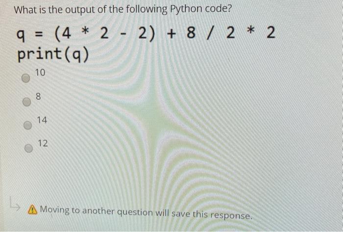 Solved What is the output of the following Python code? q = | Chegg.com