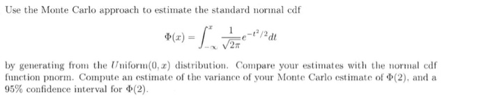 Solved Use the Monte Carlo approach to estimate the standard | Chegg.com