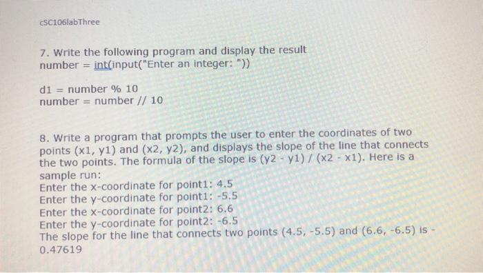 Solved CSC106labThree 7. Write the following program and | Chegg.com