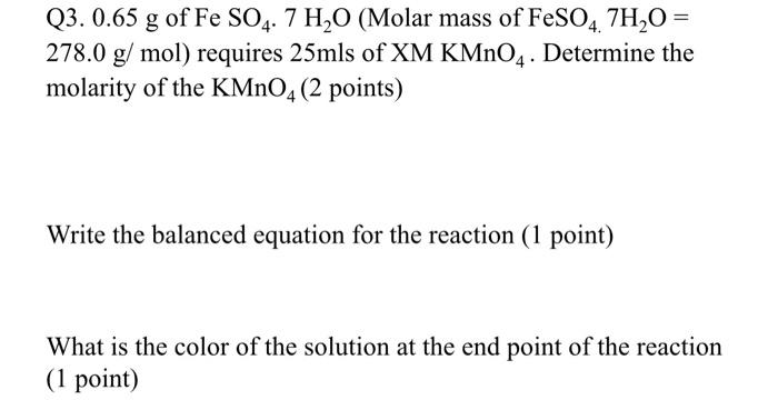Solved Q3. 0.65 g of FeSO4.7H2O (Molar mass of FeSO4.7H2O= | Chegg.com