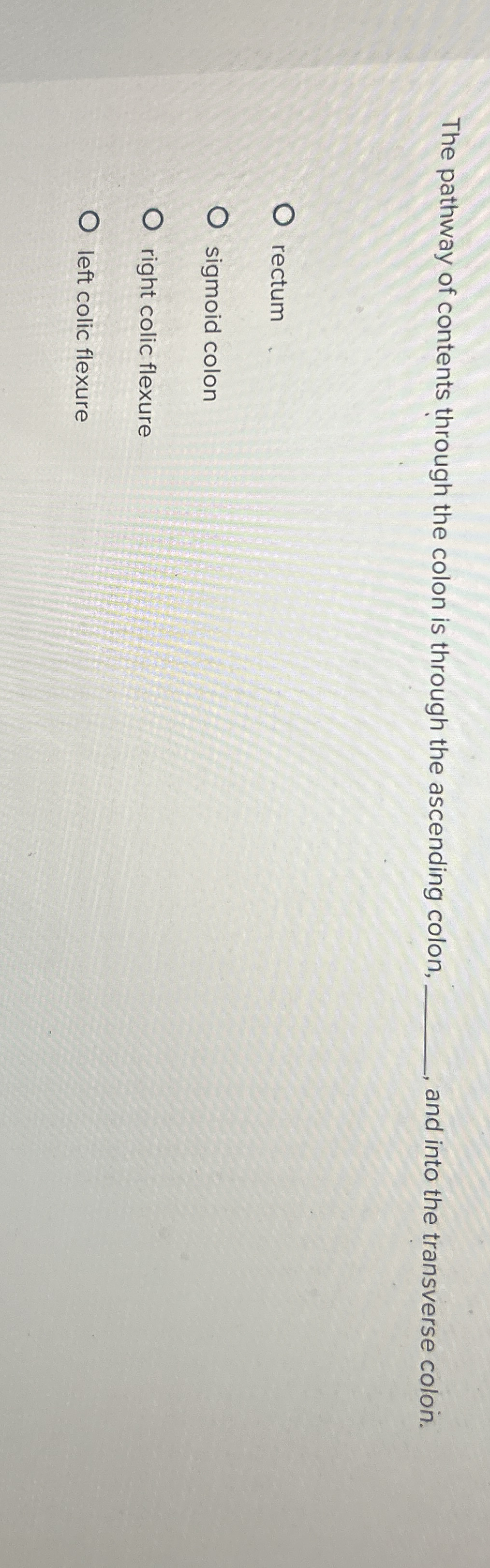 Solved The pathway of contents through the colon is through