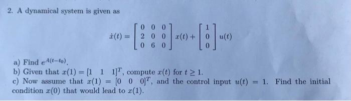 Solved 2 A Dynamical System Is Given As To 0 0 I T Chegg Com