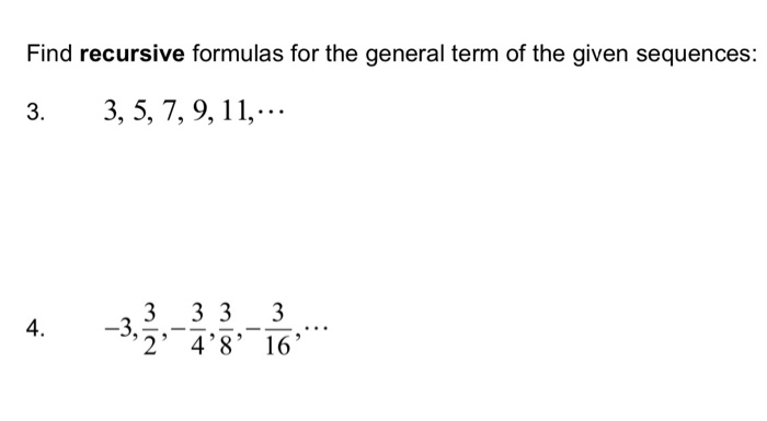 Solved Find recursive formulas for the general term of the | Chegg.com
