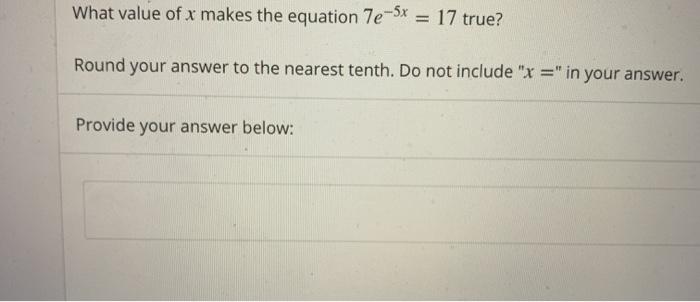 solved-what-value-of-x-makes-the-equation-7e-5x-17-true-chegg