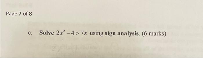 Solved c. Solve 2x2−4>7x using sign analysis. (6 marks) | Chegg.com