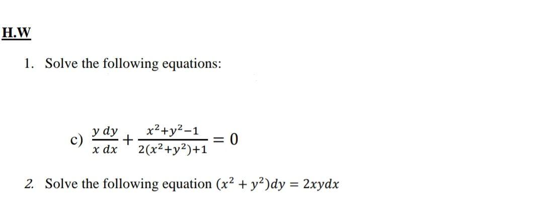 Solved H.W 1. Solve the following equations: y dy x2 + y2-1 | Chegg.com