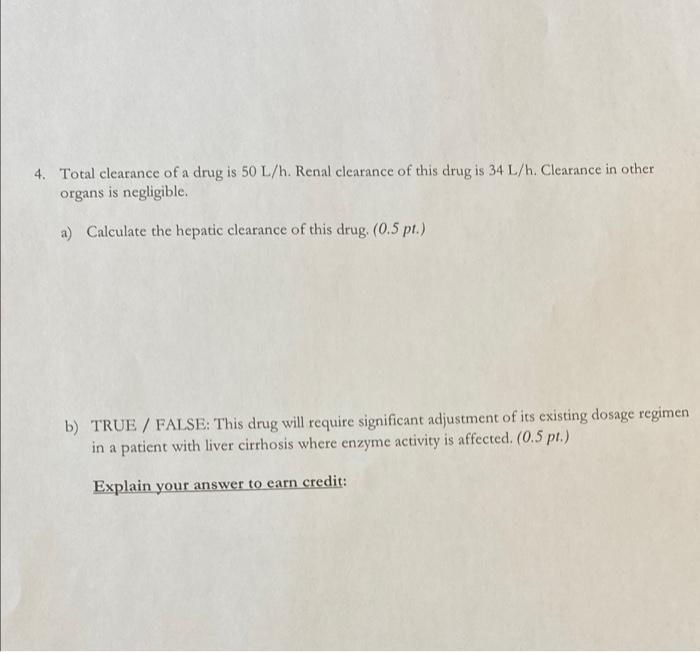 Solved 4. Total clearance of a drug is 50 L/h. Renal | Chegg.com