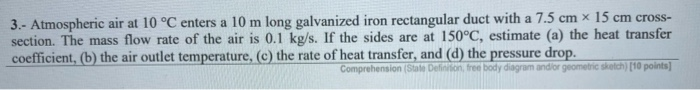 Solved 3.- Atmospheric air at 10 °C enters a 10 m long | Chegg.com