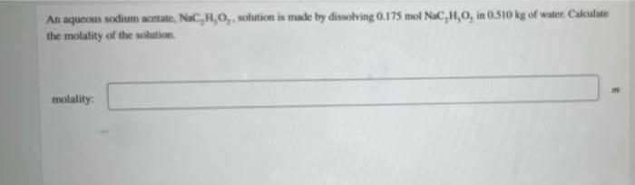 Solved An aqueous sodium actute, NaC,H,O,, solution is made | Chegg.com