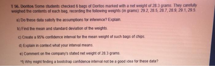 Solved T 56. Doritos Some Students Checked 6 Bags Of Doritos | Chegg.com