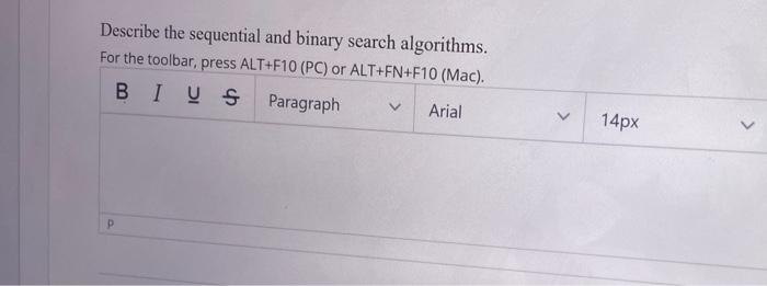 Solved Describe the sequential and binary search algorithms. | Chegg.com