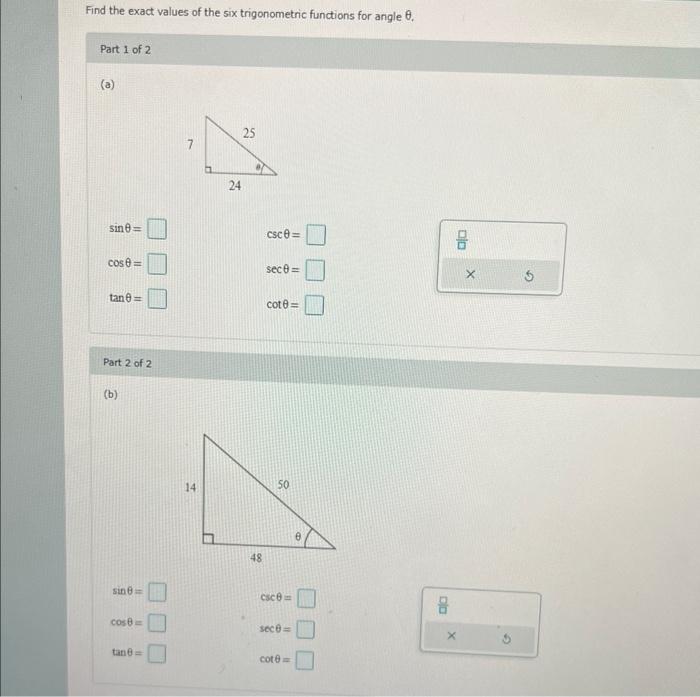 Find the exact values of the six trigonometric functions for angle \( \theta \).
Part 1 of 2
(a)
\[
\begin{array}{ll}
\sin \t