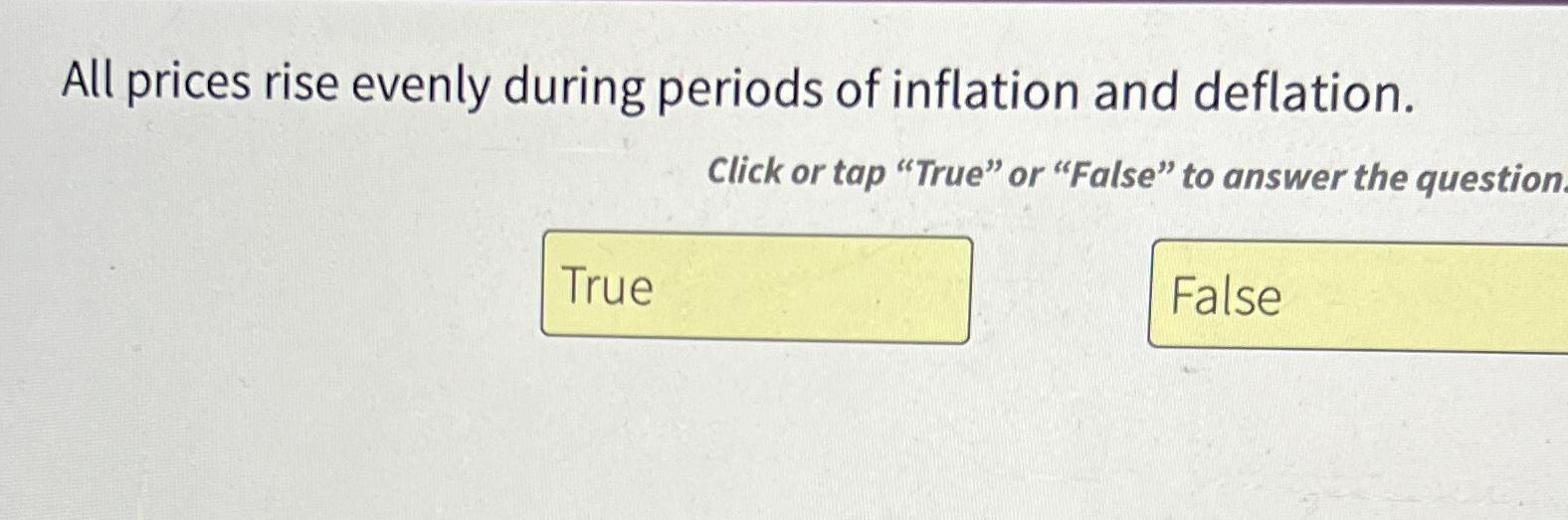 Solved All prices rise evenly during periods of inflation | Chegg.com