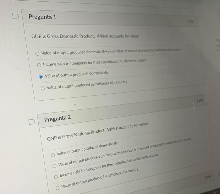 Solved Pregunta 1 GDP is Gross Domestic Product. Which | Chegg.com