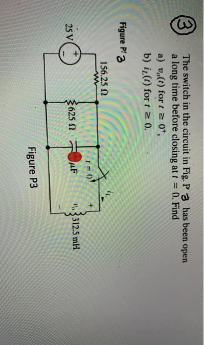 Solved The switch in the circuit in Fig. P 3 has been open a | Chegg.com