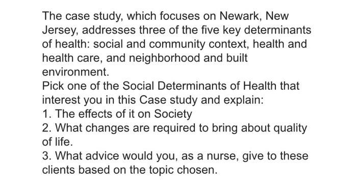 The case study, which focuses on Newark, New Jersey, addresses three of the five key determinants of health: social and commu