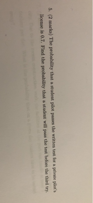 Solved 5. (2 marks) The probability that a student pilot | Chegg.com