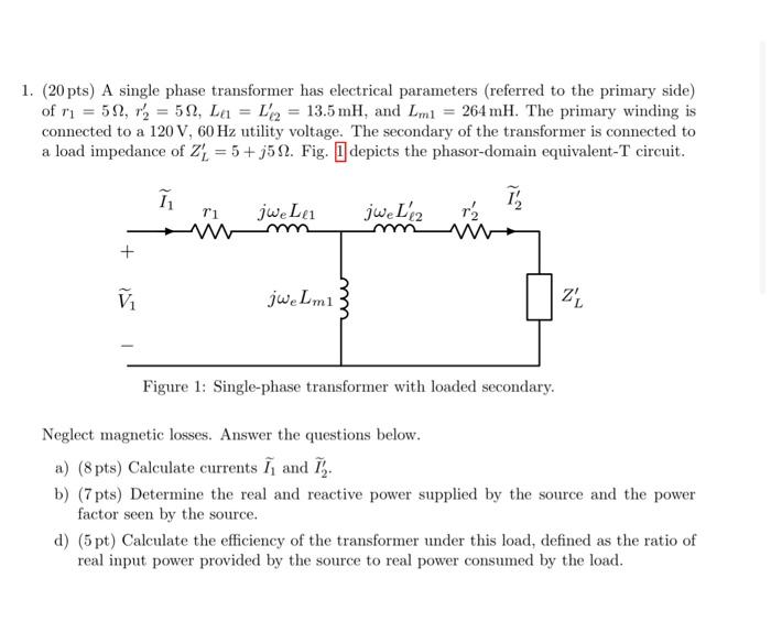 Solved 1. (20 pts) A single phase transformer has electrical | Chegg.com