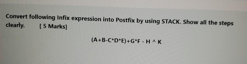 Solved Convert Following Infix Expression Into Postfix By | Chegg.com