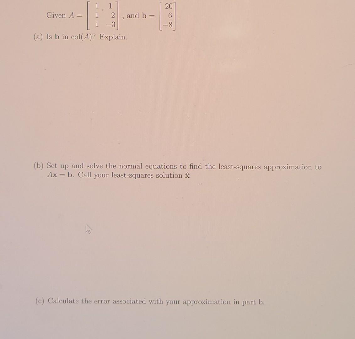 Solved 1 Given A = 1 -3 (a) Is B In Col(A)? Explain. (b) Set | Chegg.com