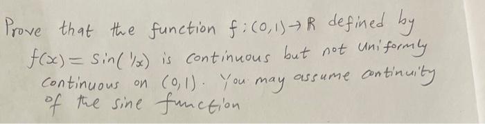 Prove that the function \( f:(0,1) \rightarrow \mathbb{R} \) defined by \( f(x)=\sin (1 / x) \) is continuous but not uniform