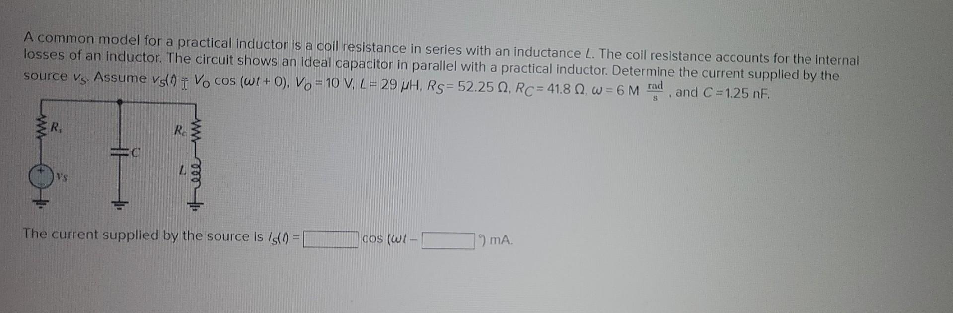 Solved A Common Model For A Practical Inductor Is A Coil | Chegg.com