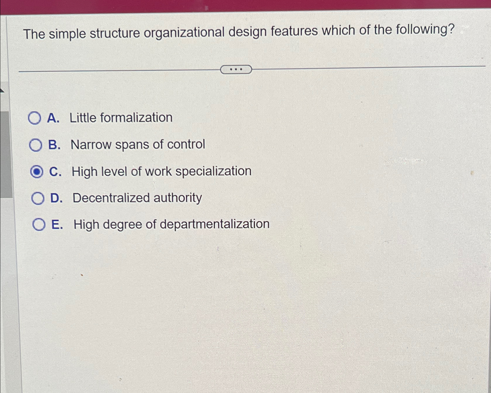 Solved The simple structure organizational design features | Chegg.com