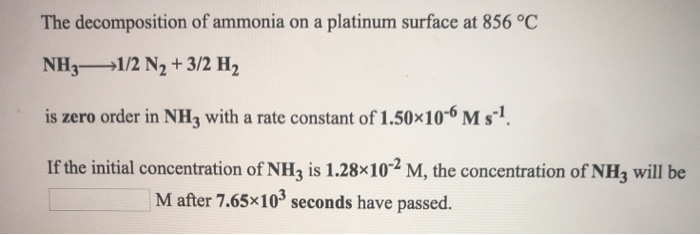 Solved The decomposition of ammonia on a platinum surface at | Chegg.com