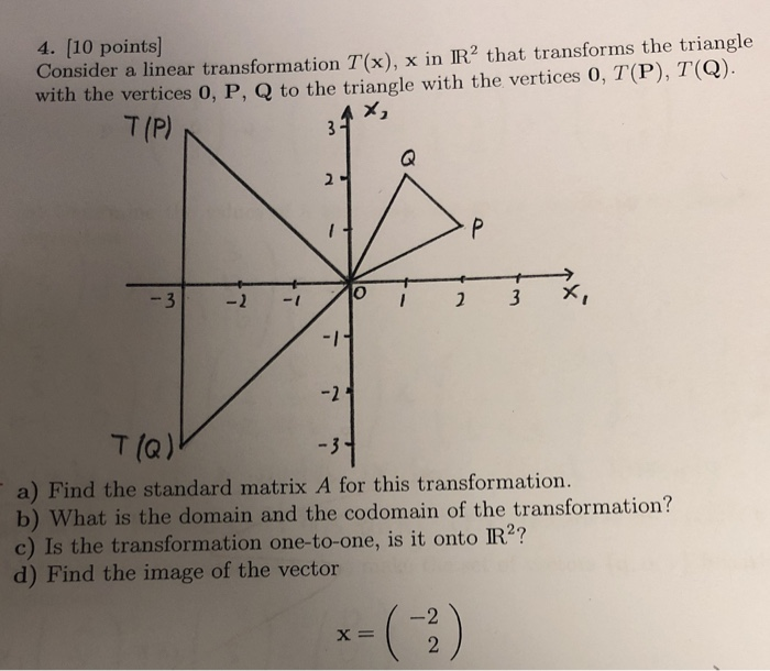 Solved 4 10 Points Consider A Linear Transformation T Chegg Com